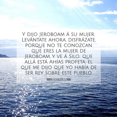 Picture 07 - 1 Reyes 14:2 RVA - Y dijo Jeroboam á su mujer: Levántate ahora, - Bible Verse Picture