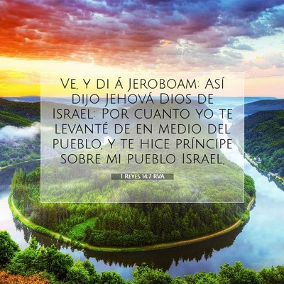 Picture 07 - 1 Reyes 14:7 RVA - Ve, y di á Jeroboam: Así dijo Jehová Dios de - Bible Verse Picture