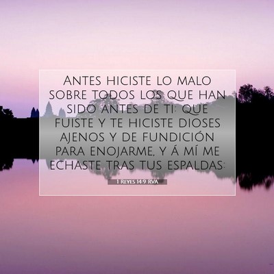 Picture 07 - 1 Reyes 14:9 RVA - Antes hiciste lo malo sobre todos los que han - Bible Verse Picture