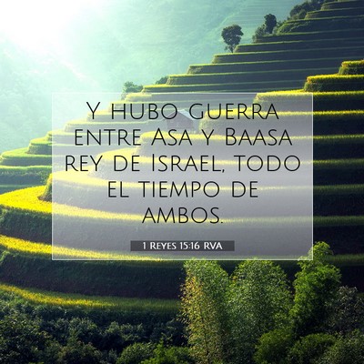 Picture 07 - 1 Reyes 15:16 RVA - Y hubo guerra entre Asa y Baasa rey de Israel, - Bible Verse Picture