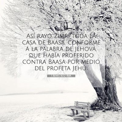 Picture 07 - 1 Reyes 16:12 RVA - Así rayó Zimri toda la casa de Baasa, conforme - Bible Verse Picture