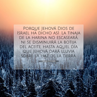 Picture 07 - 1 Reyes 17:14 RVA - Porque Jehová Dios de Israel ha dicho así: La - Bible Verse Picture