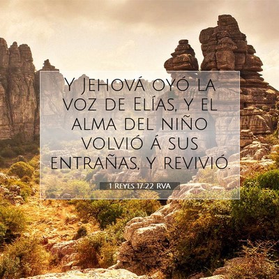 Picture 07 - 1 Reyes 17:22 RVA - Y Jehová oyó la voz de Elías, y el alma del - Bible Verse Picture