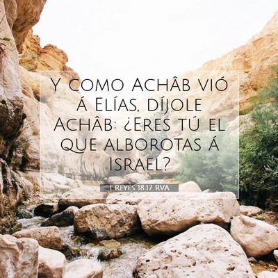 Picture 07 - 1 Reyes 18:17 RVA - Y como Achâb vió á Elías, díjole Achâb: - Bible Verse Picture
