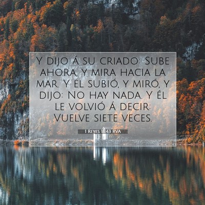 Picture 07 - 1 Reyes 18:43 RVA - Y dijo á su criado: Sube ahora, y mira hacia la - Bible Verse Picture