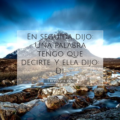 Picture 07 - 1 Reyes 2:14 RVA - En seguida dijo: Una palabra tengo que decirte. Y - Bible Verse Picture