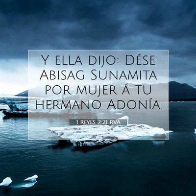 Picture 07 - 1 Reyes 2:21 RVA - Y ella dijo: Dése Abisag Sunamita por mujer á - Bible Verse Picture