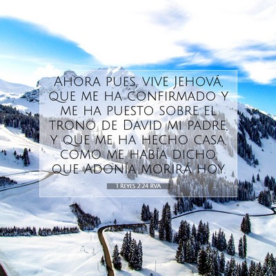 Picture 07 - 1 Reyes 2:24 RVA - Ahora pues, vive Jehová, que me ha confirmado y - Bible Verse Picture