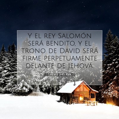 Picture 07 - 1 Reyes 2:45 RVA - Y el rey Salomón será bendito, y el trono de - Bible Verse Picture