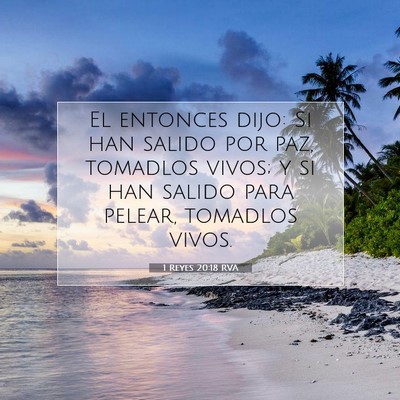 Picture 07 - 1 Reyes 20:18 RVA - El entonces dijo: Si han salido por paz, tomadlos - Bible Verse Picture
