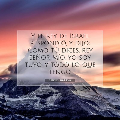 Picture 07 - 1 Reyes 20:4 RVA - Y el rey de Israel respondió, y dijo: Como tú - Bible Verse Picture
