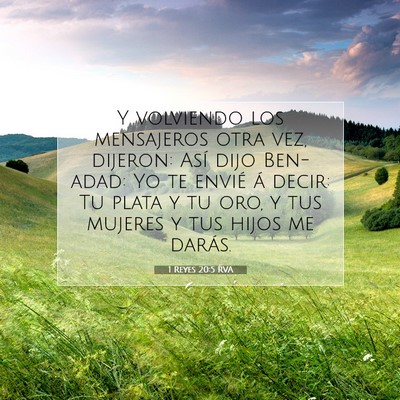 Picture 07 - 1 Reyes 20:5 RVA - Y volviendo los mensajeros otra vez, dijeron: - Bible Verse Picture