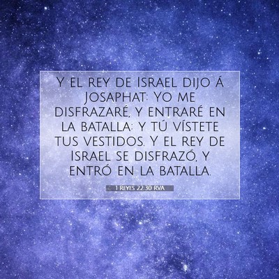 Picture 07 - 1 Reyes 22:30 RVA - Y el rey de Israel dijo á Josaphat: Yo me - Bible Verse Picture