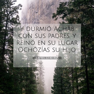 Picture 07 - 1 Reyes 22:40 RVA - Y durmió Achâb con sus padres, y reinó en su - Bible Verse Picture