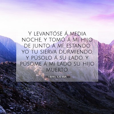 Picture 07 - 1 Reyes 3:20 RVA - Y levantóse á media noche, y tomó á mi hijo - Bible Verse Picture