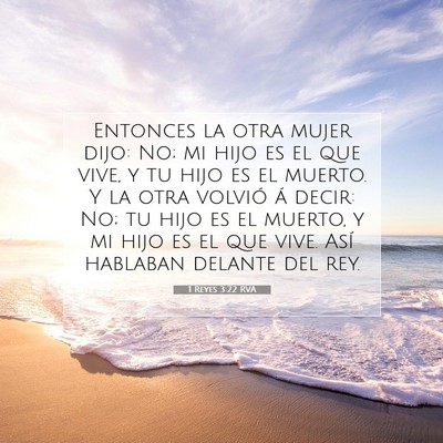 Picture 07 - 1 Reyes 3:22 RVA - Entonces la otra mujer dijo: No; mi hijo es el - Bible Verse Picture