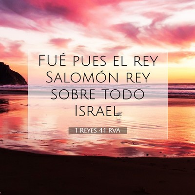 Picture 07 - 1 Reyes 4:1 RVA - FUÉ pues el rey Salomón rey sobre todo - Bible Verse Picture