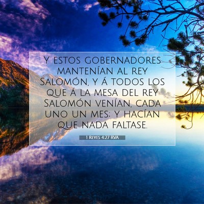 Picture 07 - 1 Reyes 4:27 RVA - Y estos gobernadores mantenían al rey Salomón, - Bible Verse Picture