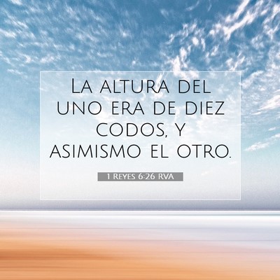 Picture 07 - 1 Reyes 6:26 RVA - La altura del uno era de diez codos, y asimismo - Bible Verse Picture