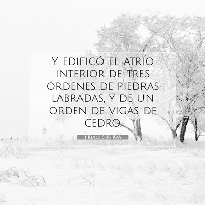 Picture 07 - 1 Reyes 6:36 RVA - Y edificó el atrio interior de tres órdenes de - Bible Verse Picture