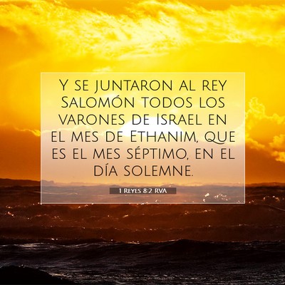 Picture 07 - 1 Reyes 8:2 RVA - Y se juntaron al rey Salomón todos los varones - Bible Verse Picture