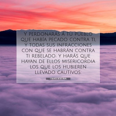 Picture 07 - 1 Reyes 8:50 RVA - Y perdonarás á tu pueblo que había pecado - Bible Verse Picture