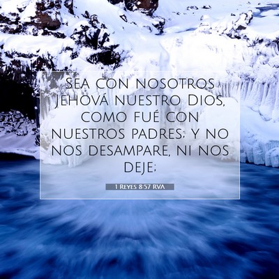 Picture 07 - 1 Reyes 8:57 RVA - Sea con nosotros Jehová nuestro Dios, como fué - Bible Verse Picture