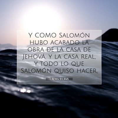 Picture 07 - 1 Reyes 9:1 RVA - Y COMO Salomón hubo acabado la obra de la casa - Bible Verse Picture