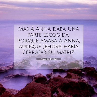 Picture 07 - 1 Samuel 1:5 RVA - Mas á Anna daba una parte escogida; porque amaba - Bible Verse Picture