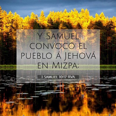 Picture 07 - 1 Samuel 10:17 RVA - Y Samuel convocó el pueblo á Jehová en - Bible Verse Picture