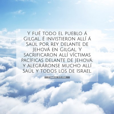 Picture 07 - 1 Samuel 11:15 RVA - Y fué todo el pueblo á Gilgal, é invistieron - Bible Verse Picture