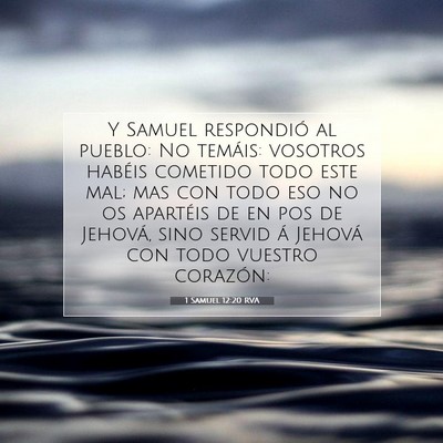 Picture 07 - 1 Samuel 12:20 RVA - Y Samuel respondió al pueblo: No temáis: - Bible Verse Picture