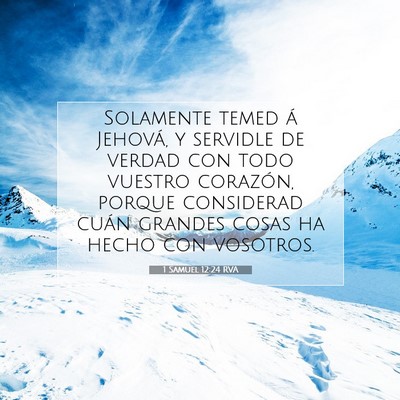 Picture 07 - 1 Samuel 12:24 RVA - Solamente temed á Jehová, y servidle de verdad - Bible Verse Picture