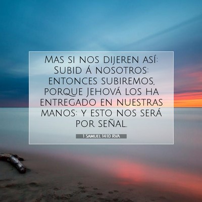 Picture 07 - 1 Samuel 14:10 RVA - Mas si nos dijeren así: Subid á nosotros: - Bible Verse Picture