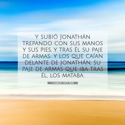 Picture 07 - 1 Samuel 14:13 RVA - Y subió Jonathán trepando con sus manos y sus - Bible Verse Picture