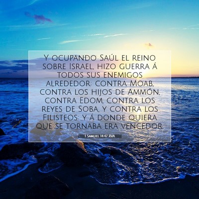 Picture 07 - 1 Samuel 14:47 RVA - Y ocupando Saúl el reino sobre Israel, hizo - Bible Verse Picture