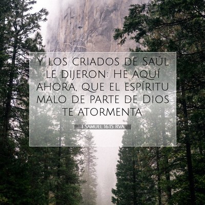 Picture 07 - 1 Samuel 16:15 RVA - Y los criados de Saúl le dijeron: He aquí - Bible Verse Picture