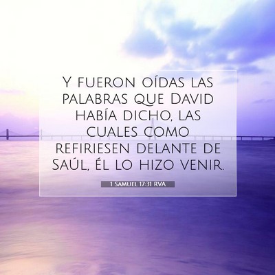 Picture 07 - 1 Samuel 17:31 RVA - Y fueron oídas las palabras que David había - Bible Verse Picture