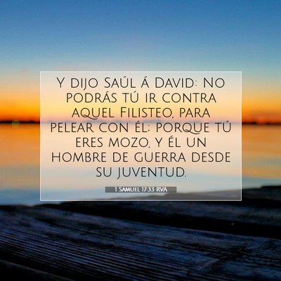 Picture 07 - 1 Samuel 17:33 RVA - Y dijo Saúl á David: No podrás tú ir contra - Bible Verse Picture