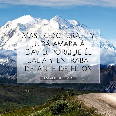 Picture 07 - 1 Samuel 18:16 RVA - Mas todo Israel y Judá amaba á David, porque - Bible Verse Picture