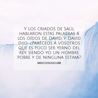 Picture 07 - 1 Samuel 18:23 RVA - Y los criados de Saúl hablaron estas palabras á - Bible Verse Picture