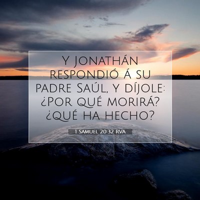 Picture 07 - 1 Samuel 20:32 RVA - Y Jonathán respondió á su padre Saúl, y - Bible Verse Picture