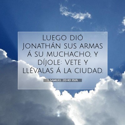 Picture 07 - 1 Samuel 20:40 RVA - Luego dió Jonathán sus armas á su muchacho, y - Bible Verse Picture