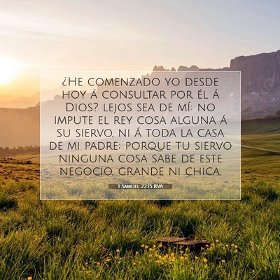 Picture 07 - 1 Samuel 22:15 RVA - ¿He comenzado yo desde hoy á consultar por él - Bible Verse Picture