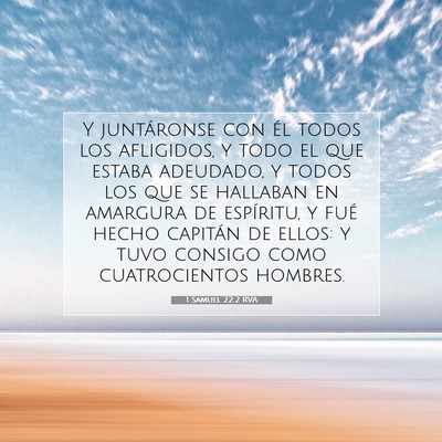 Picture 07 - 1 Samuel 22:2 RVA - Y juntáronse con él todos los afligidos, y todo - Bible Verse Picture