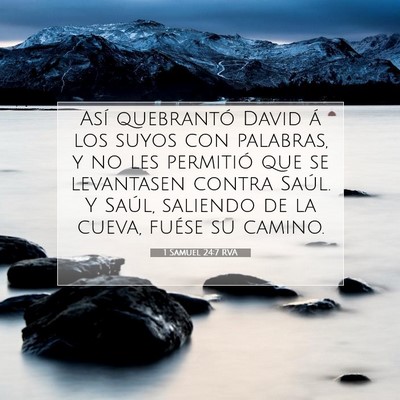 Picture 07 - 1 Samuel 24:7 RVA - Así quebrantó David á los suyos con palabras, - Bible Verse Picture