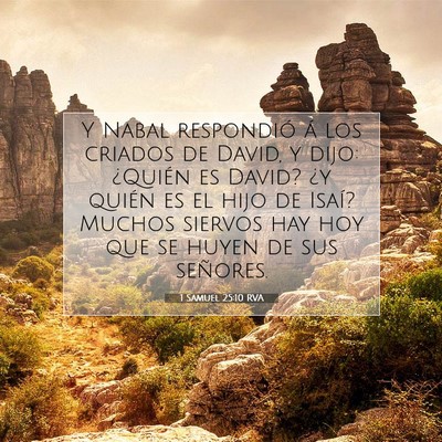 Picture 07 - 1 Samuel 25:10 RVA - Y Nabal respondió á los criados de David, y - Bible Verse Picture