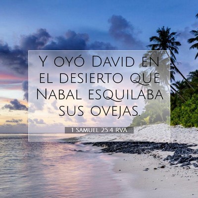 Picture 07 - 1 Samuel 25:4 RVA - Y oyó David en el desierto que Nabal esquilaba - Bible Verse Picture