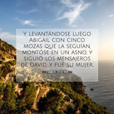 Picture 07 - 1 Samuel 25:42 RVA - Y levantándose luego Abigail con cinco mozas que - Bible Verse Picture
