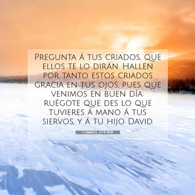 Picture 07 - 1 Samuel 25:8 RVA - Pregunta á tus criados, que ellos te lo dirán. - Bible Verse Picture